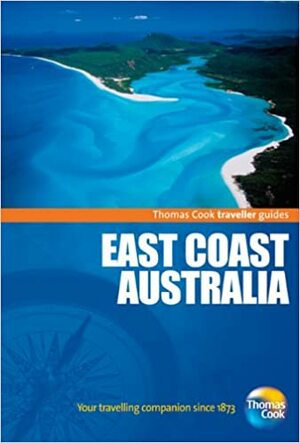 Thomas Cook East Coast Australia by Thomas Cook Publishing