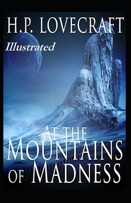 At the Mountains of Madness Illustrated by H.P. Lovecraft