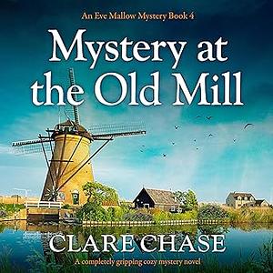 Mystery at the Old Mill by Clare Chase