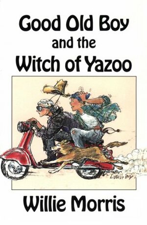 Good Old Boy and the Witch of Yazoo by Willie Morris