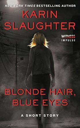 Blonde Hair, Blue Eyes by Karin Slaughter, Carolina Caires Coelho
