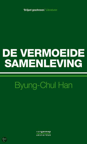 De vermoeide samenleving by Byung-Chul Han