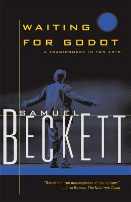 Waiting for Godot: A Tragicomedy in Two Acts by Samuel Beckett