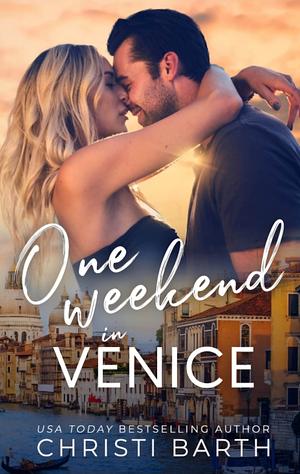 One weekend in venice  by Christi Barth