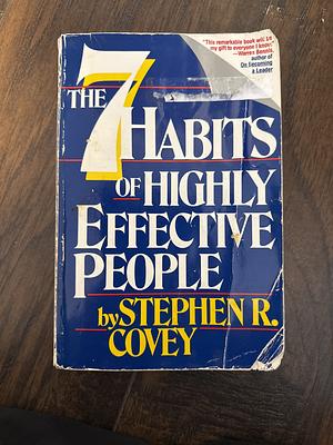 The Seven Habits of Highly Effective People by Stephen R. Covey