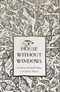 The House Without Windows by Barbara Newhall Follett