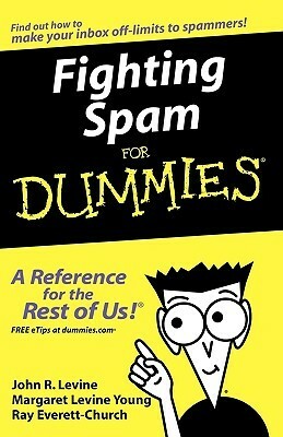 Fighting Spam for Dummies by Margaret Levine Young, John R. Levine