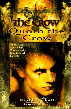 The Crow: Quoth the Crow by James O'Barr, David Bischoff