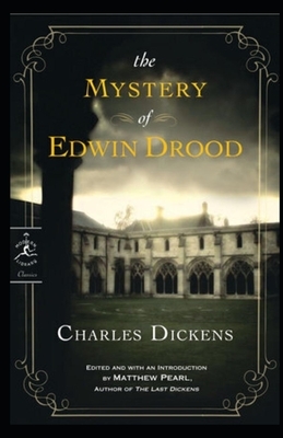 The Mystery of Edwin Drood Illustrated by Charles Dickens