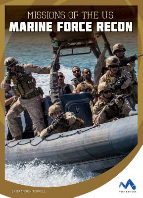 Missions of the U.S. Marine Force Recon by Brandon Terrell