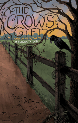 The Crow's Gift and Other Tales by Sonora Taylor