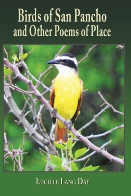 Birds of San Pancho and Other Poems of Place by Lucille Lang Day