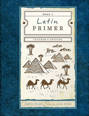 Latin Primer 3: Teacher Edition by Martha Wilson