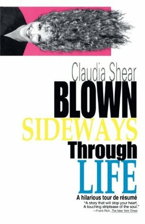 Blown Sideways Through Life by Claudia Shear