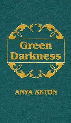 Green Darkness by Anya Seton