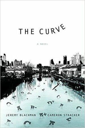 The Curve by Cameron Stracher, Jeremy Blachman