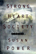 Strong Heart Society by Susan Power