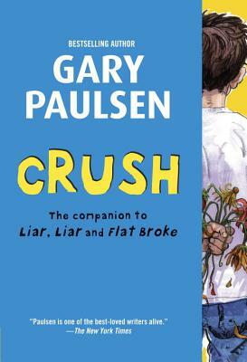 Crush: The Theory, Practice and Destructive Properties of Love by Gary Paulsen