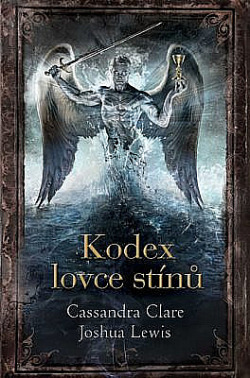 Kodex lovce stínů by Cassandra Clare