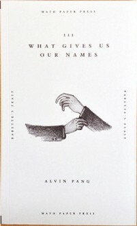 What Gives Us Our Names by Alvin Pang