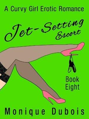 Jet-Setting Escort, Book 8 by Monique DuBois