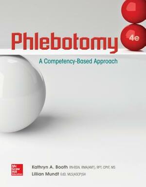 Loose Leaf for Phlebotomy: A Competency Based Approach by Kathryn A. Booth, Lillian Mundt