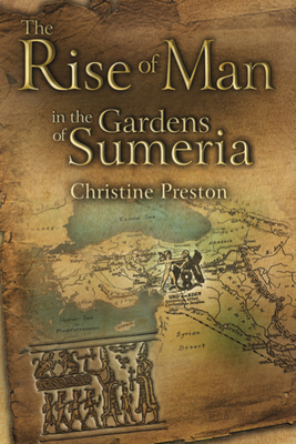 The Rise of Man in the Gardens of Sumeria: A Biography of L. A. Waddell by Christine Preston