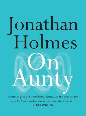 On Aunty by Jonathan Holmes