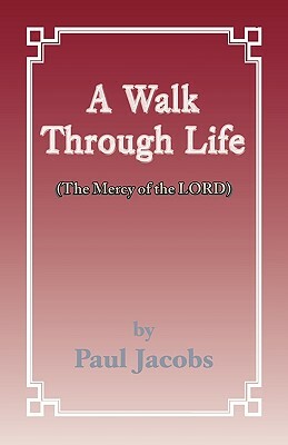 Walk Through Life by Paul Jacobs