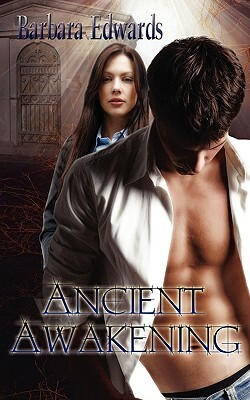 Ancient Awakening by Barbara Edwards