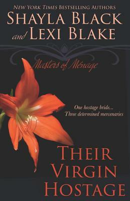 Their Virgin Hostage by Shayla Black, Lexi Blake