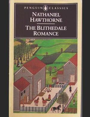 The Blithedale Romance: A Fantastic Story of Action & Adventure (Annotated) By Nathaniel Hawthorne. by Nathaniel Hawthorne