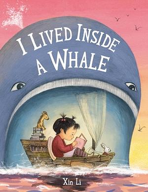 I Lived Inside a Whale by Xin Li