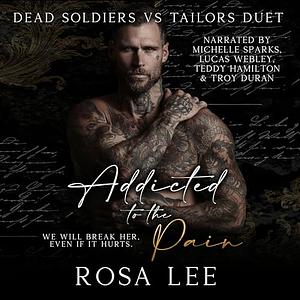 Addicted to the Pain by Rosa Lee