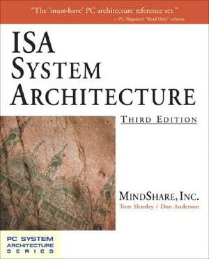 ISA System Architecture by Mindshare Inc, Don Anderson, Tom Shanley