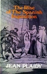 The Rise of the Spanish Inquisition by Jean Plaidy