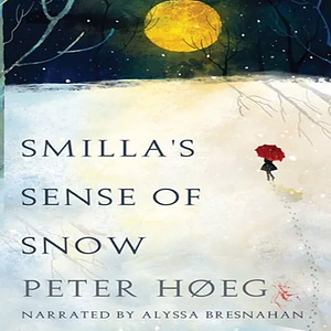 Smilla's Sense of Snow  by Peter Høeg
