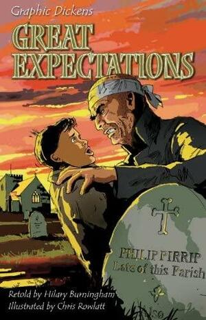 Graphic Dickens: Great Expectations by Hilary Burningham, Charles Dickens, Chris Rowlatt