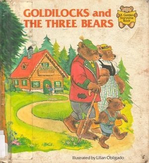 Goldilocks and the Three Bears by Lilian Obligado