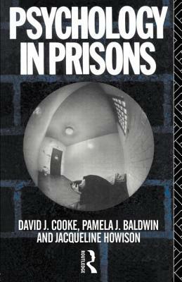 Psychology in Prisons by Pamela Baldwin, Jacqueline Howison, David Cooke