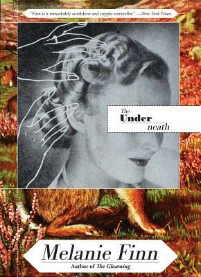 The Underneath by Melanie Finn
