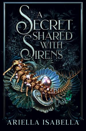 A Secret Shared with Sirens by Ariella Isabella