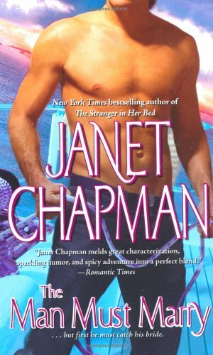 The Man Must Marry by Janet Chapman