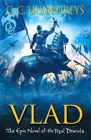 Vlad: The Last Confession by C.C. Humphreys