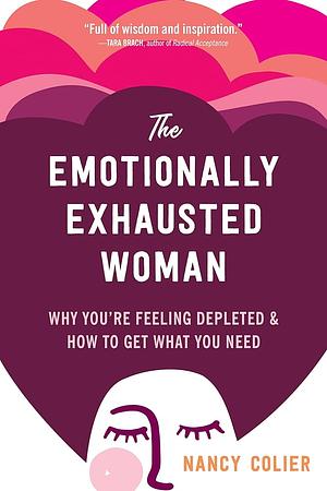 The Emotionally Exhausted Woman  by Nancy Colier