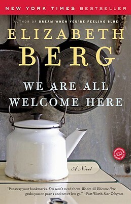 We Are All Welcome Here by Elizabeth Berg