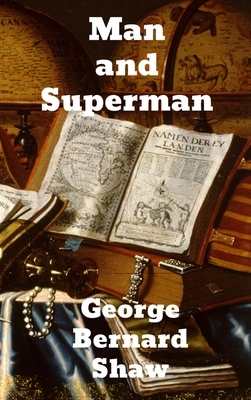 Man and Superman by George Bernard Shaw