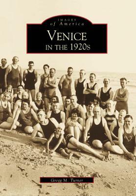 Venice in the 1920s by Gregg M. Turner