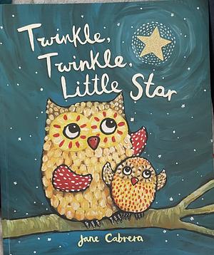 Twinkle, Twinkle, Little Star by Jane Cabrera