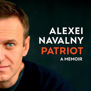 Patriot: A Memoir by Alexei Navalny